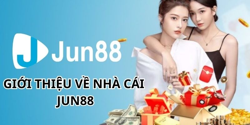 Những thông tin cơ bản tại nhà cái Jun88