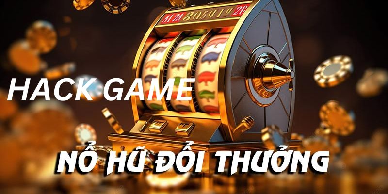 phần mềm hack game nổ hũ