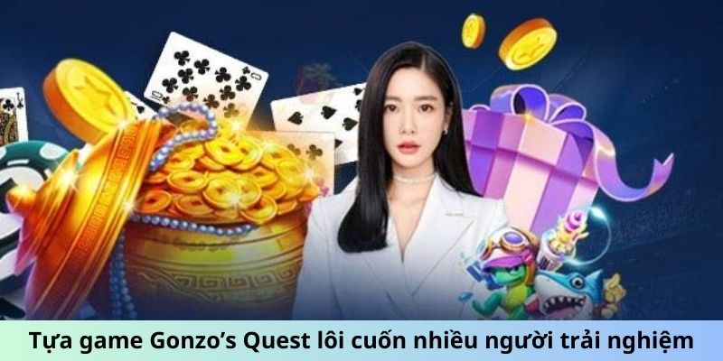 Tựa game Gonzo’s Quest lôi cuốn nhiều người trải nghiệm